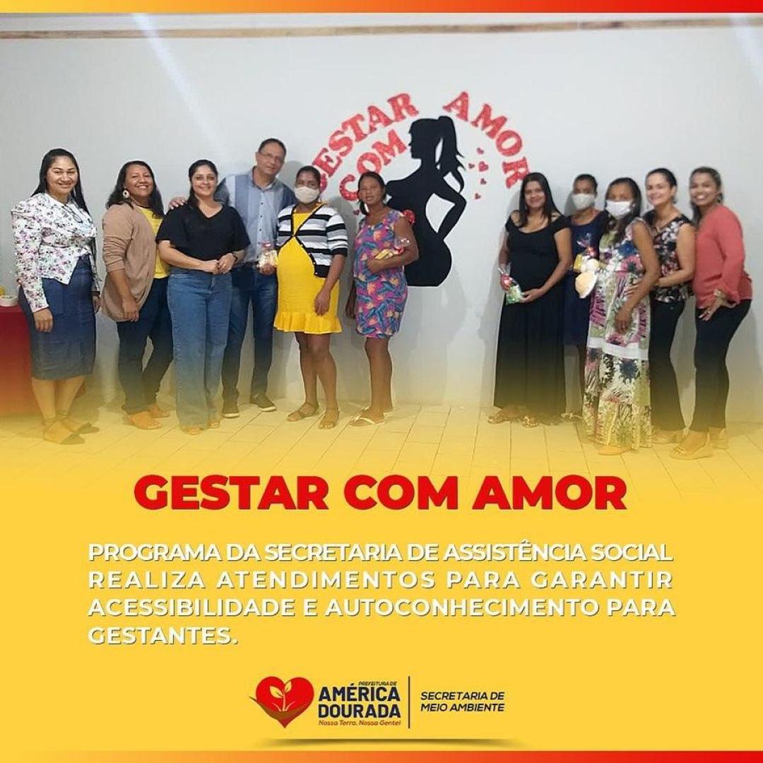 "Gestar com Amor" é um projeto desenvolvido pela Secretaria de Assistência Social que tem o objetivo de atender as gestantes referenciadas no CRAS.