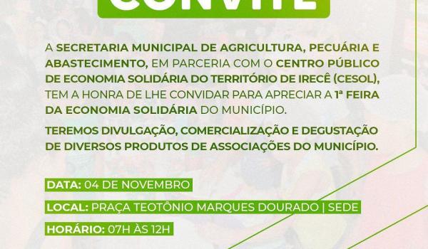 A Secretaria Municipal de Agricultura, Pecuária e Abastecimento, tem a honra de convidar toda população para participar da 1ª Feira da Economia Solidária do Município.
