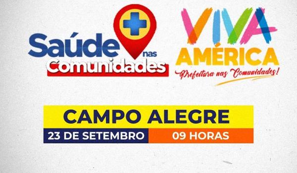 Atenção, Campo Alegre! Saúde nas Comunidades e Projeto Viva América estão chegando.