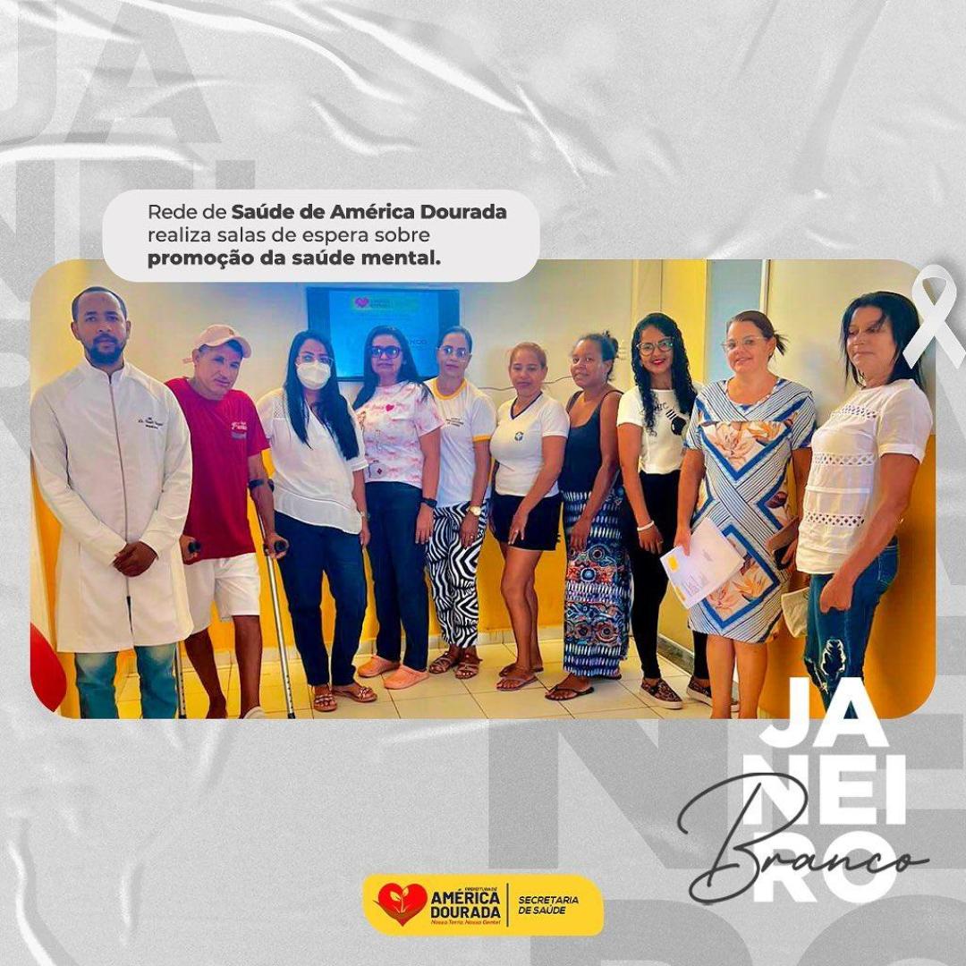 JANEIRO BRANCO-Rede de Saúde de América Dourada realiza salas de espera sobre promoção da saúde mental.