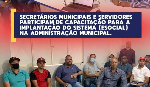 Secretários Municipais e Servidores participam de capacitação para a implantação do sistema (eSocial) na administração municipal.