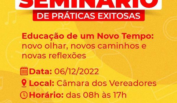Seminário de Práticas Exitosas, a partir das 08 Horas, na Câmara de Vereadores Dia 06 de dezembro